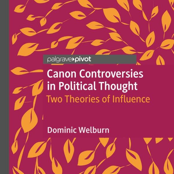 Canon Controversies in Political Thought: Two Theories of Influence