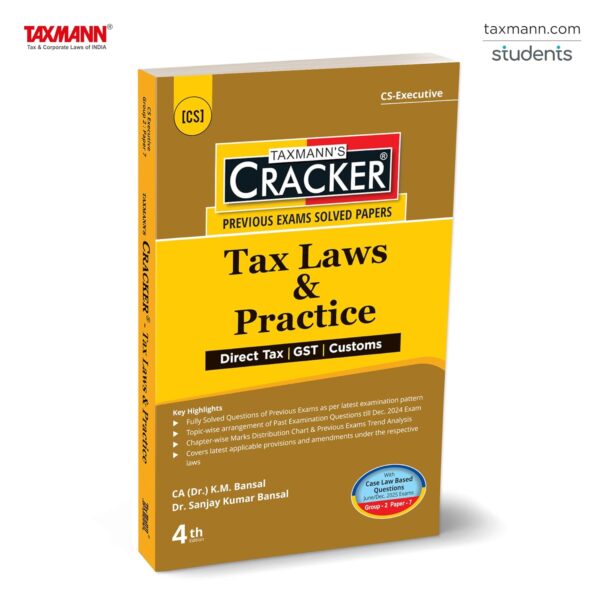 Taxmann's CRACKER for Tax Laws & Practice (Paper 7 | Tax) – Covering past exam questions (topic-wise) & detailed answers | CS Executive | New Syllabus | June/Dec. 2025 Exams | AY 2025-26