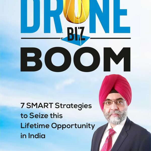 Drone Biz Boom: 7 Smart Strategies to Seize this Lifetime Opportunity in India