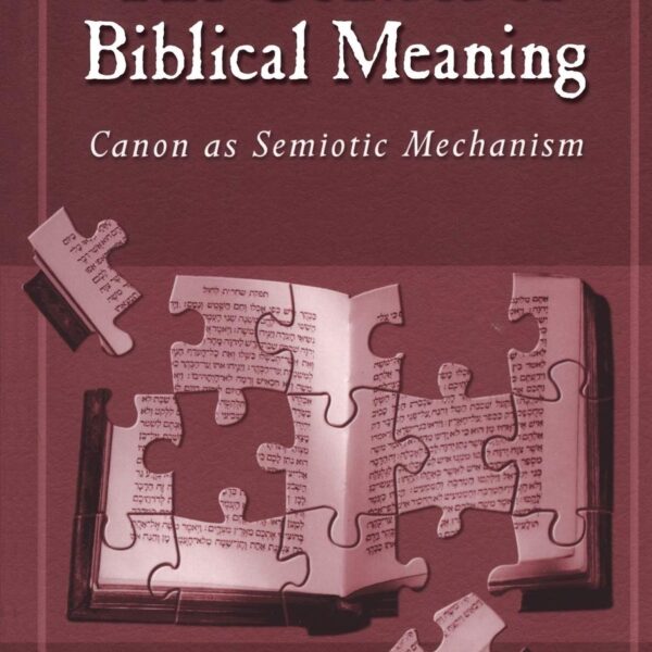 The Control of Biblical Meaning: Canon as Semiotic Mechanism